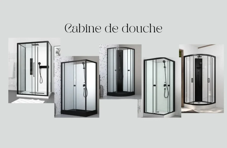 Changer une cabine de douche : guide ultime Aurlane