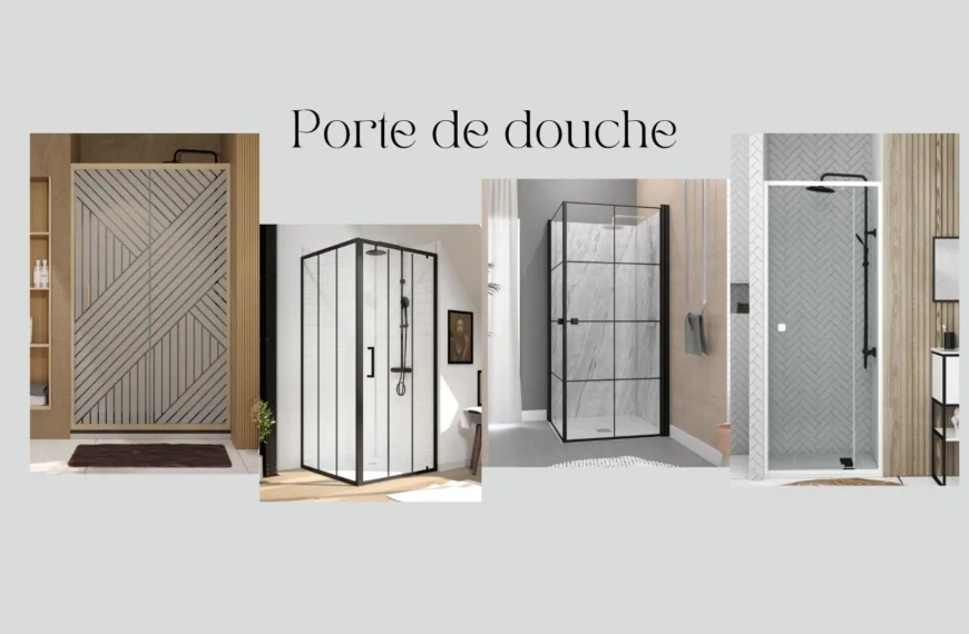 Quel est le meilleur matériau pour une porte de douche ?